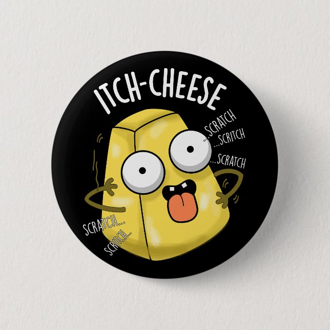 Badge Rond 5 Cm Fromage à l'Itch Funny Cheese Pun Dark BG (Devant)