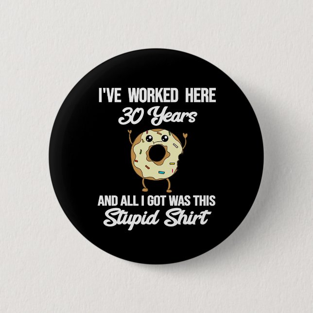 Badge Rond 5 Cm Funny 30e anniversaire de travail 30 ans appréciat (Devant)