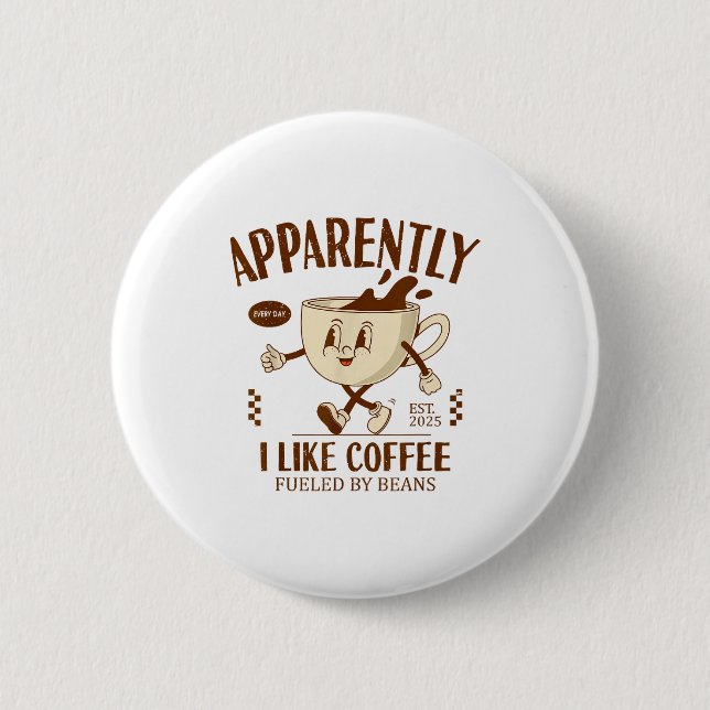 Badge Rond 5 Cm Funny Apparently, I Like Coffee Barista  (Devant)