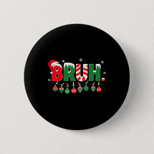 Badge Rond 5 Cm Funny Bruh dit Bro Salutation Ado de mème de Noël