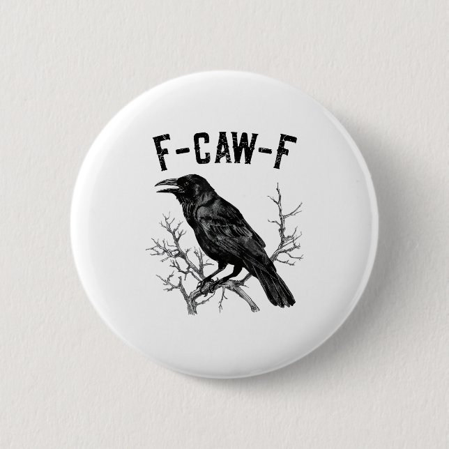 Badge Rond 5 Cm Funny F-Caw-F Crow Bird Raven Men Women (Devant)