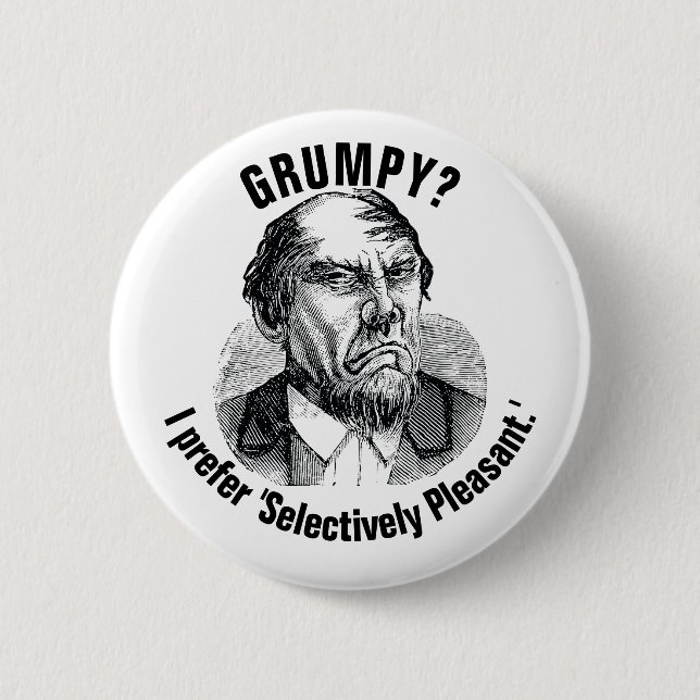 Badge Rond 5 Cm Funny Grumpy Quote – Selectively Pleasant (Devant)