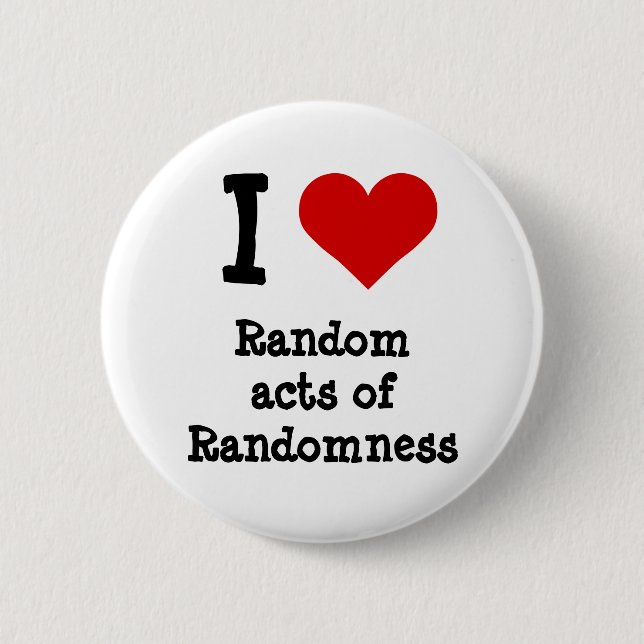 Badge Rond 5 Cm Funny I heart Actes aléatoires de Randomness (Devant)