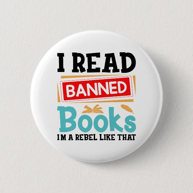 Badge Rond 5 Cm Funny I Read Banned Books Rebel Quote (Devant)