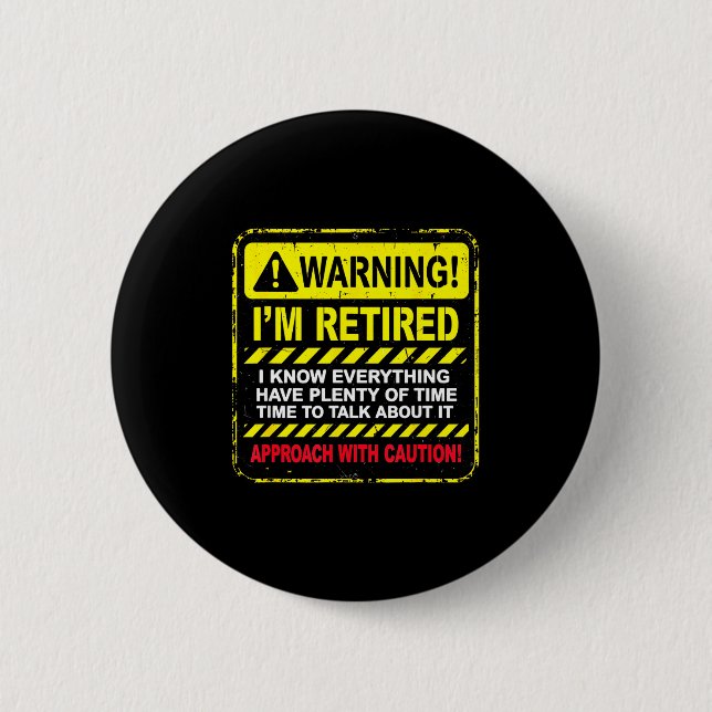 Badge Rond 5 Cm Funny I'm Retired Approach With Caution Men Dad Gr (Devant)