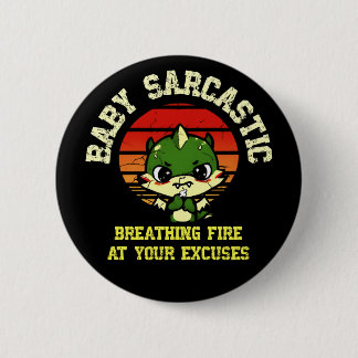 Badge Rond 5 Cm Funny Motivational Dragon - Burn Your Excuses 