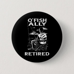 Badge Rond 5 Cm Funny O'fish Retraité Tee pour la retraite Pêche