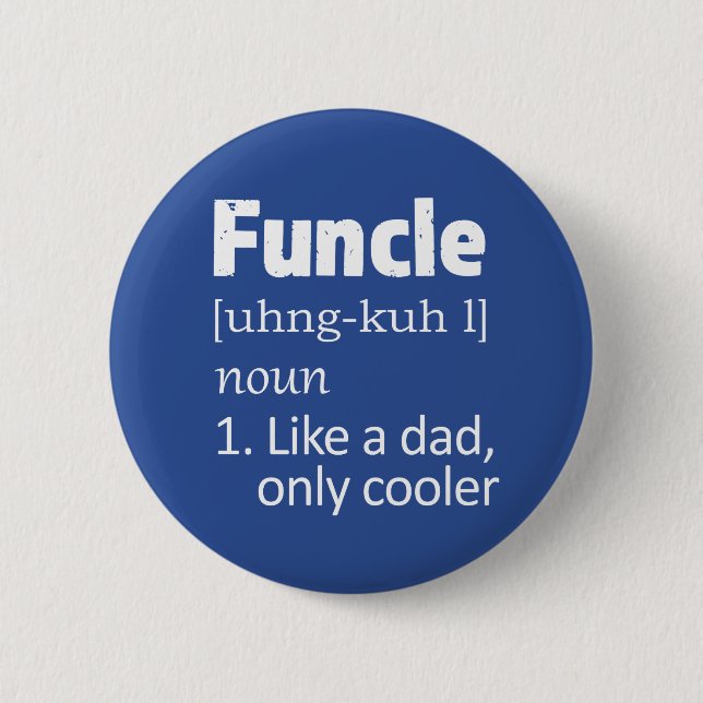 Badge Rond 5 Cm Funny Oncle en disant bouton (Devant)