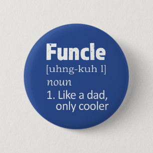 Badge Rond 5 Cm Funny Oncle en disant bouton