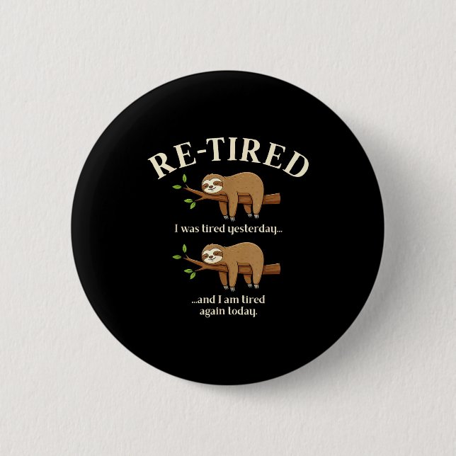 Badge Rond 5 Cm Funny Re-tired Definition Sloth  (Devant)