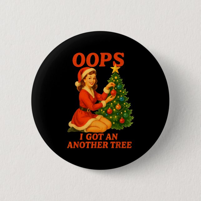 Badge Rond 5 Cm Funny Retro Christmas Oops I Got Another Tree  (Devant)
