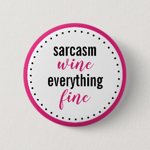 Badge Rond 5 Cm Funny Sarcasm Vin Tout Bouton fin
