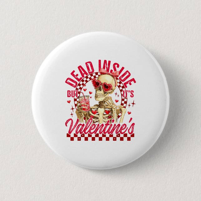 Badge Rond 5 Cm Funny Skeleton Dead Inside But It's Valentine's Da (Devant)