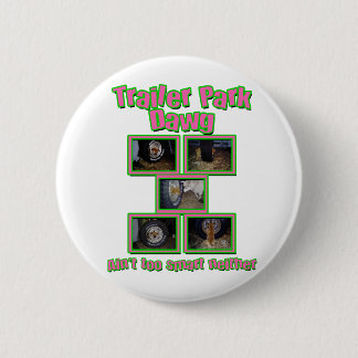 Badge Rond 5 Cm Funny Trailer Park Dawg