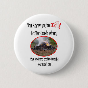 Badge Rond 5 Cm Funny Trailer Park Shirts et cadeaux