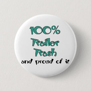 Badge Rond 5 Cm Funny Trailer Park Shirts et cadeaux