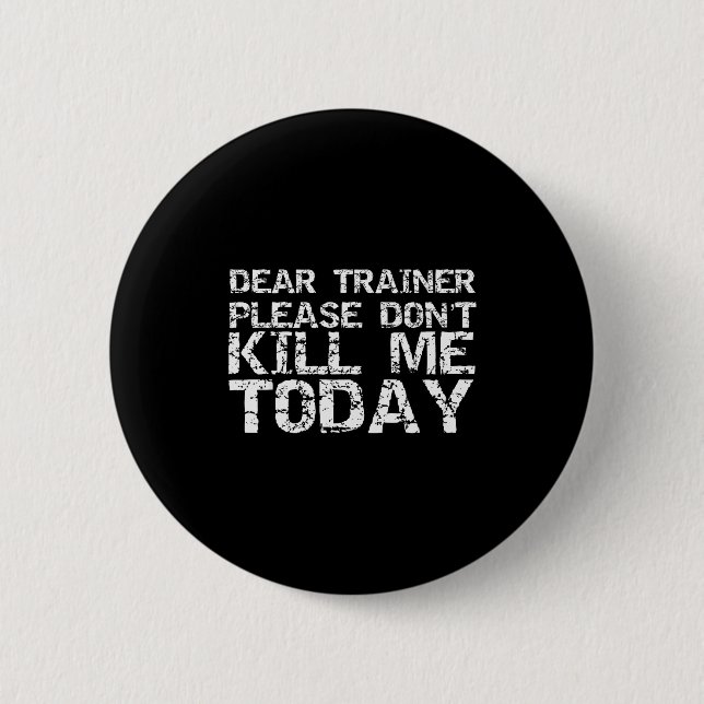 Badge Rond 5 Cm Funny Workou Dear Trainer Please Don't Kill Me Tod (Devant)