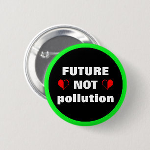Badge Rond 5 Cm Futur NON pollution & Coeur Extinction Rebellion