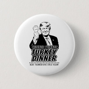Badge Rond 5 Cm Gagnant Trump Drôle Gagnant Dîner de dinde Thanksg