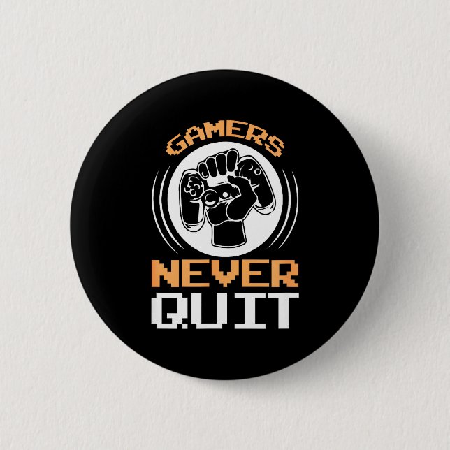 Badge Rond 5 Cm Gamers Never Quit Funny Gaming Quotes Gift For Gam (Devant)