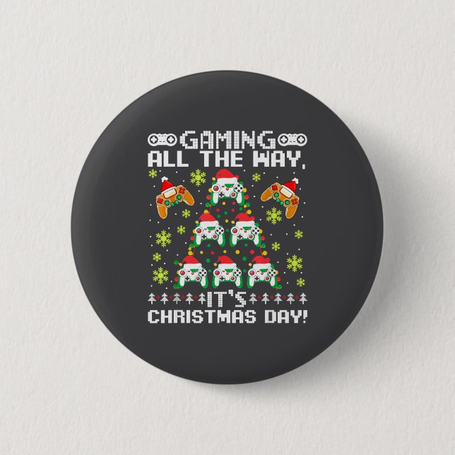 Badge Rond 5 Cm Gaming All The Way Its Christmas Day Video Gamer C (Devant)