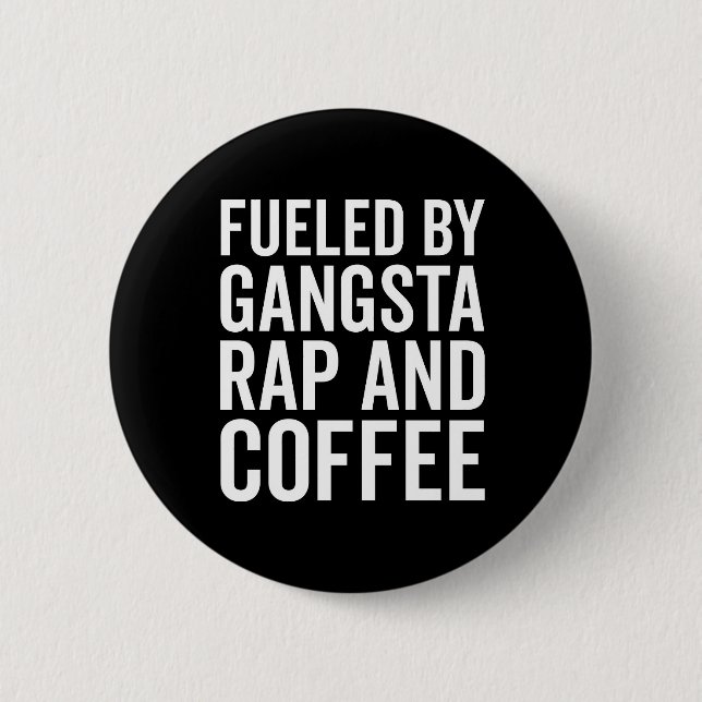 Badge Rond 5 Cm Gangsta Rap Et Coffee Drôle Citation (Devant)