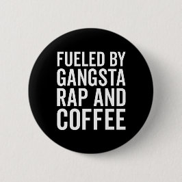 Badge Rond 5 Cm Gangsta Rap Et Coffee Drôle Citation