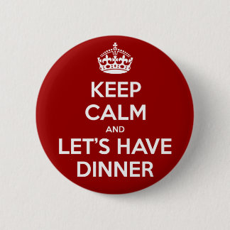 Badge Rond 5 Cm Gardez le calme et dînons