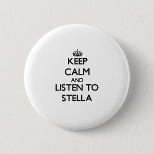 Badge Rond 5 Cm Gardez le calme et écoutez Stella