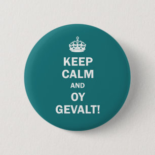 Badge Rond 5 Cm "Gardez le calme et l'Oy Gevalt ! "