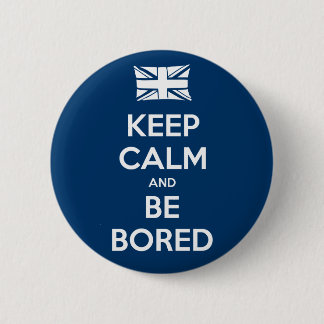 Badge Rond 5 Cm Gardez le calme et soyez ennuyé