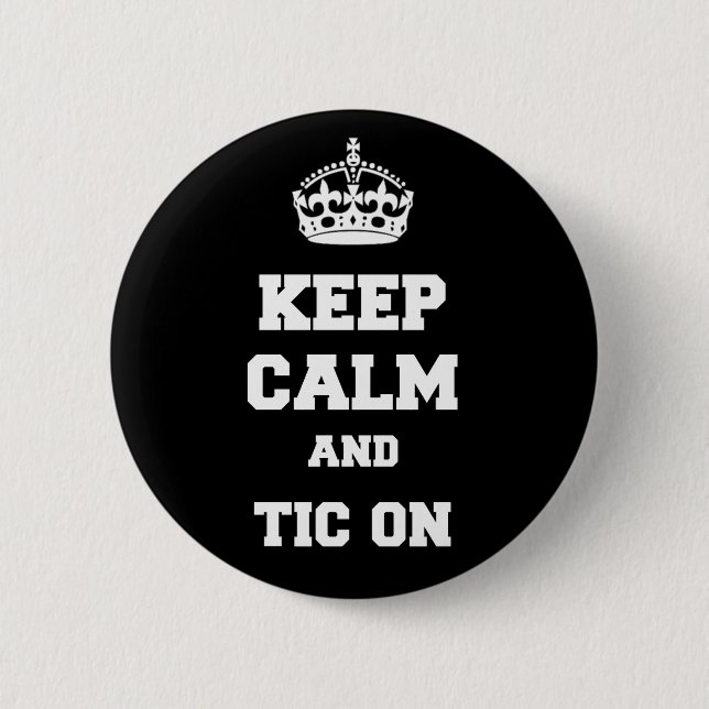 Badge Rond 5 Cm Gardez le calme et tic dessus (Devant)