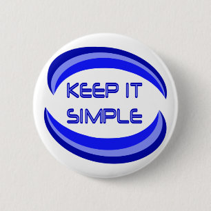 Badge Rond 5 Cm Gardez-le simple Citation de Slogan Récupération e