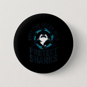 Badge Rond 5 Cm Gardez l'océan sauvage protégez les requins