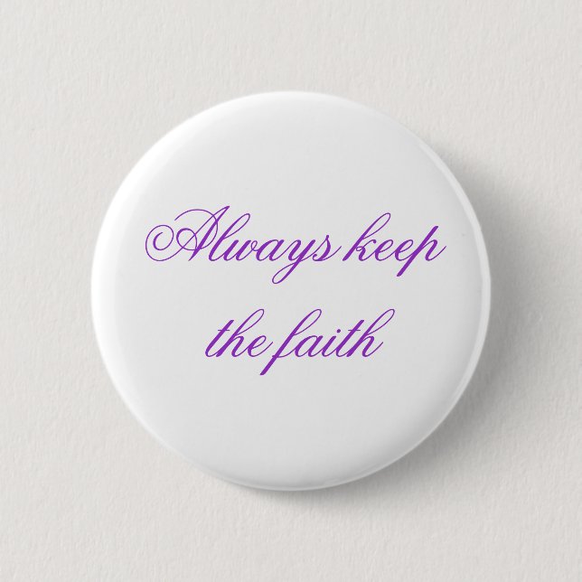 Badge Rond 5 Cm Gardez toujours la foi (Devant)
