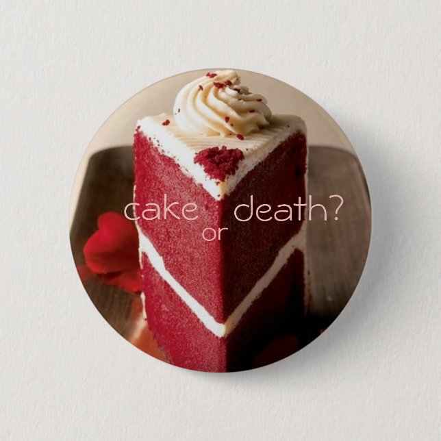 Badge Rond 5 Cm Gâteau ou mort ? 3 (Devant)