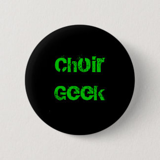 Badge Rond 5 Cm Geek de choeur
