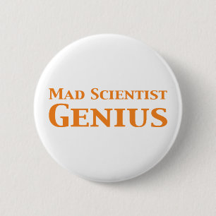 Badge Rond 5 Cm Génie fou de scientifique