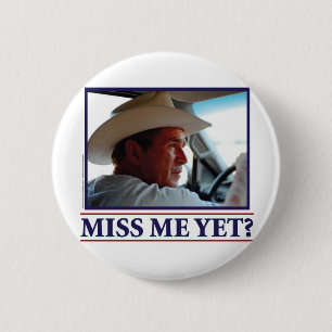 Badge Rond 5 Cm George W Bush Me Manque Encore
