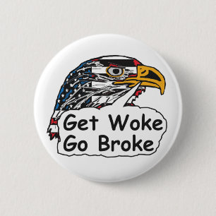 Badge Rond 5 Cm Get Woke Go Broke