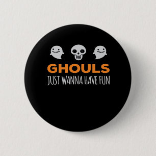 Badge Rond 5 Cm Ghouls veut juste s'amuser Automne esthétique