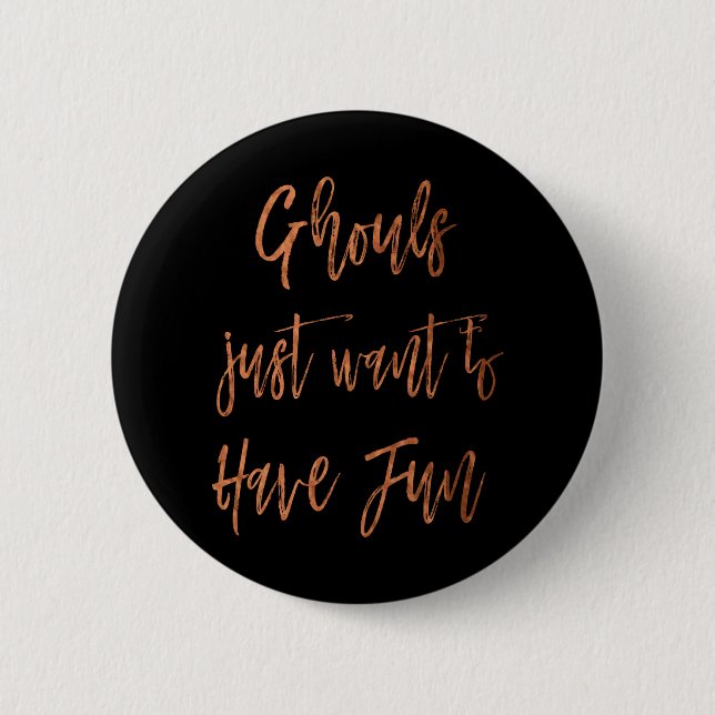 Badge Rond 5 Cm Ghouls veut juste s'amuser Halloween bouton (Devant)