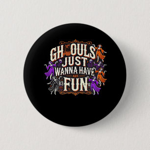 Badge Rond 5 Cm Ghouls veut juste s'amuser Halloween Sloth Vibes