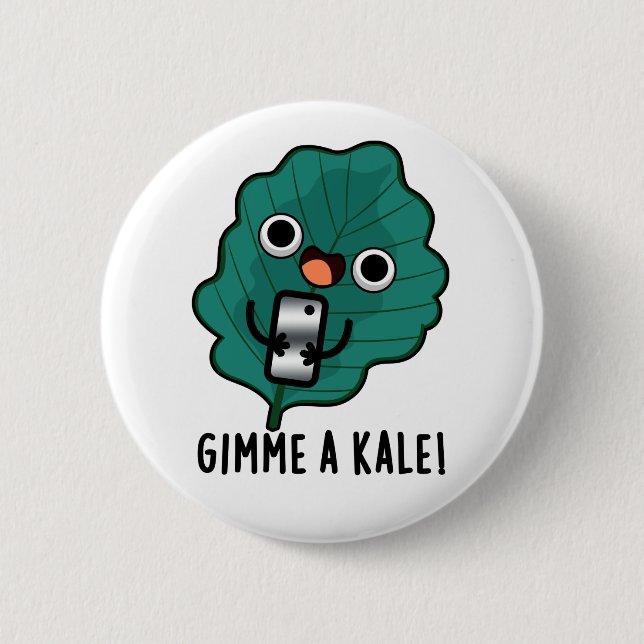 Badge Rond 5 Cm Gimme Un Kale Funny Veggie Pun (Devant)