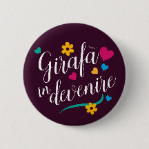 "Girafă în devenire" Insignă