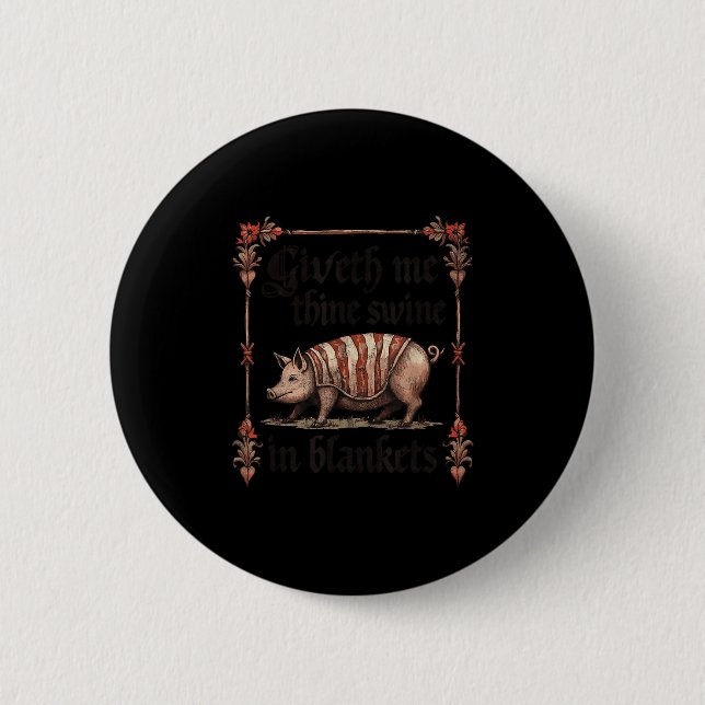 Badge Rond 5 Cm Giveth Me Thine Swine In Blankets  (Devant)
