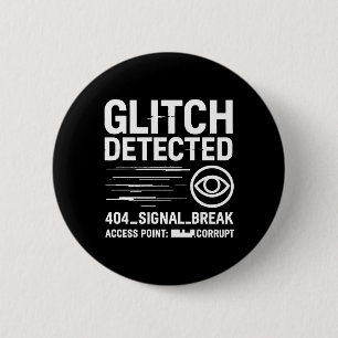 Badge Rond 5 Cm GLITCH DÉTECTÉ - Transmission du signal endommagé