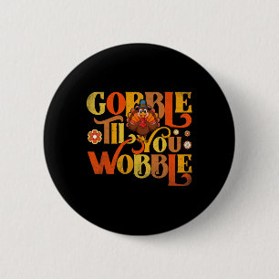 Badge Rond 5 Cm Glousse jusqu'à ce que tu tangues Visage de dinde