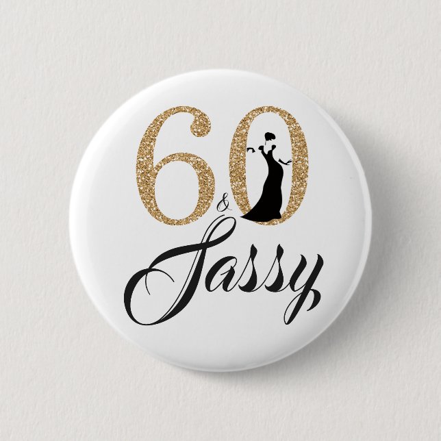Badge Rond 5 Cm Gold Parties scintillant 60 et Sassy Birthday Part (Devant)