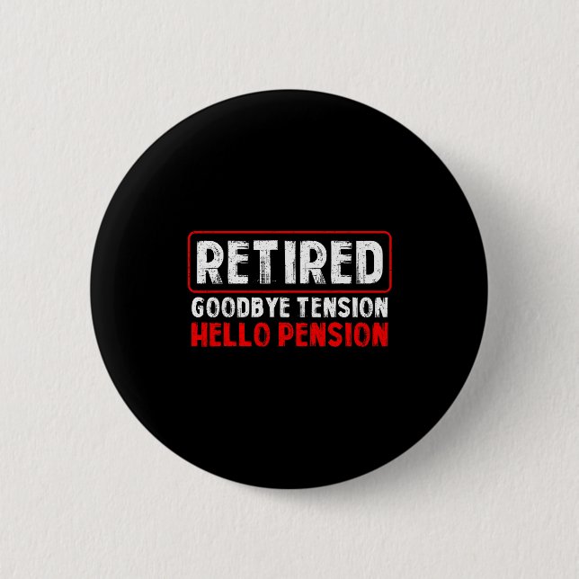 Badge Rond 5 Cm Goodbye Tension Hello Pension Funny Retirement 202 (Devant)
